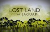  BBC documentary: Lost Land of the Jaguar 720P HD Baidu Cloud download