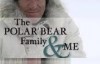  [English Chinese characters] Animal World Documentary: BBC - The Polar Bear Family&Me and I